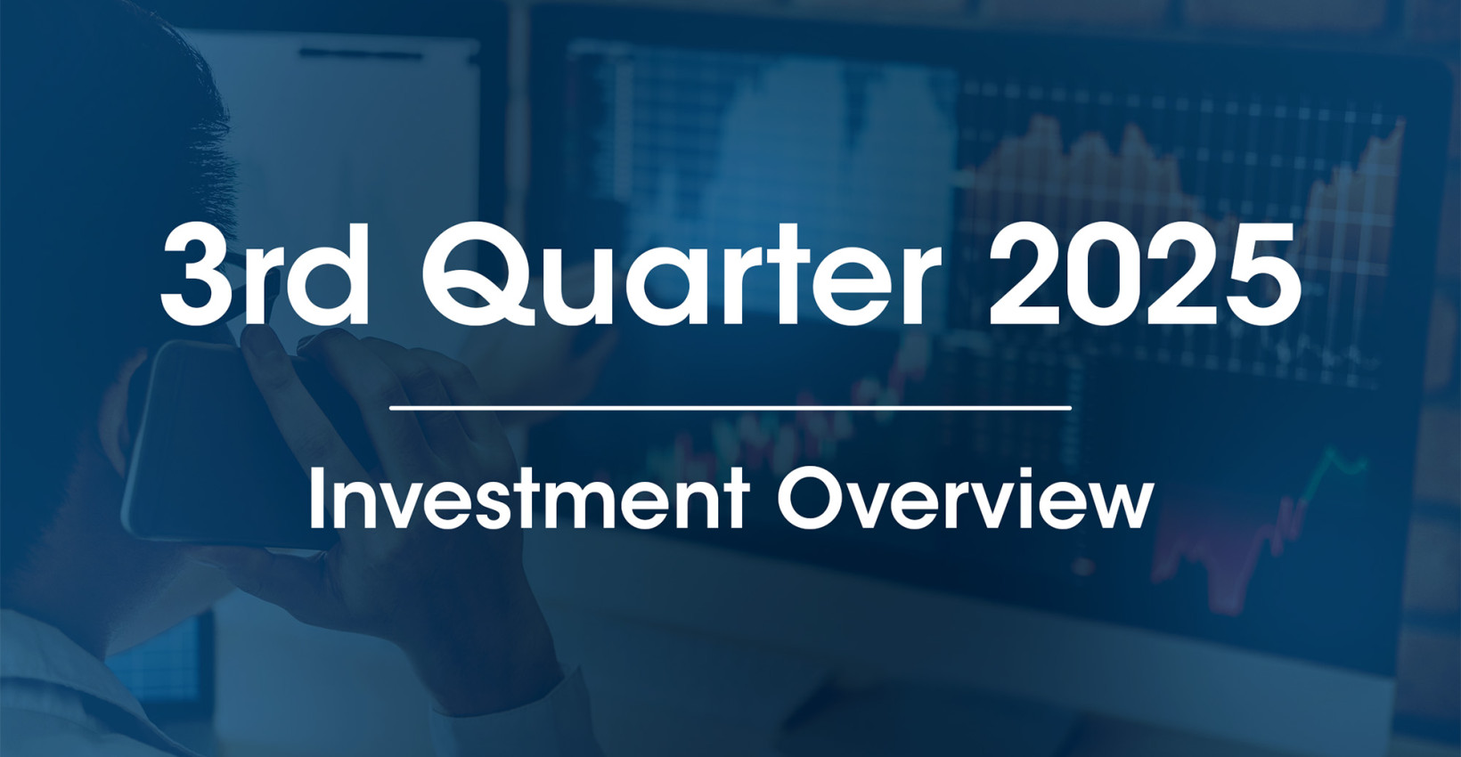 3rd Quarter 2025 Investment Overview